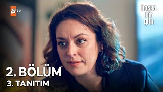 Başka Bir Gün 2. Bölüm 3. Tanıtım - \