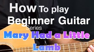 How to play beginner guitar Mary Had a Little Lamb