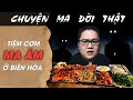 [TẬP 1742] Chuyện Ma Có Thật : QUÁN CƠM MA ÁM Ở BIÊN HÒA