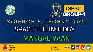 TSPSC : GROUP1 || SCIENCE & TECHNOLOGY - SPACE TECHNOLOGY - MANGALYAAN  || T-SAT