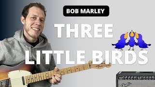 Three Little Birds Guitar Lesson (Actual Chords)
