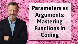 Parameters vs Arguments: Mastering Functions in Coding