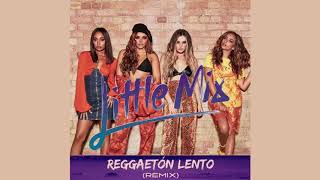 Little Mix - Reggaetón Lento (Solo Version)