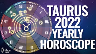 Taurus 2022 Yearly Horoscope