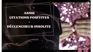 ASMR🎧CITATIONS POSITIVES + DÉCLENCHEUR SURPRENANT ✨️ ASMR FRANÇAIS