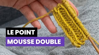 Comment tricoter le point mousse double ? - Point reversible