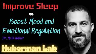Dr  Matt Walke __Improve Sleep to Boost Mood and Emotional Regulation _  Huberman Lab __Guest Series