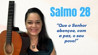 SALMO 28 - Que o Senhor abençoe, com a paz, o seu povo!