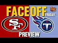 Preview The 49ers Face Off Against the Titans In a Preseason Matchup