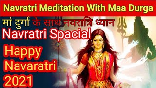 Navratri Meditation With Maa Durga l Navaratri 📿Dhyan Music I Happy Navaratri 2021,Navratri Spacial