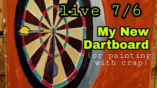 Live 7/6 My New Dartboard (or painting with crap) theartproject (2019)