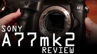 Sony A77 mark II review