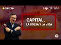 🔴DIRECTO | Capital, La Bolsa y La Vida, con Luis Vicente Muñoz