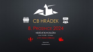 CB Hrádek, Bohoslužba, Neděle 08-12-2024