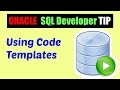 Oracle SQL Developer Tips : Using code templates
