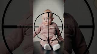 Don't Shoot The Baby!