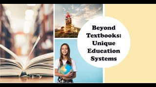 Most Unique Education Systems in the World: A Journey Beyond Textbooks