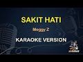 SAKIT HATI || Meggy Z ( Karaoke ) Dangdut || Koplo HD Audio