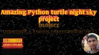 Amazing Night Sky Image by Python Turtle || Glostrixin Hydrotermius || #arnab_codes