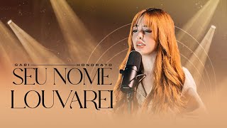 Gabi Honorato - SEU NOME LOUVAREI (filme “De Repente Crente”) | Videoclipe Oficial