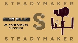 The SteadyMaker SMG PLUS  - 01:  Components Checklist