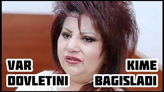 Zöhrə Abdullayeva var-dövlətini ona bağışlayıbmış