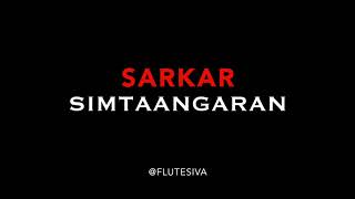 Simtaangaran | Sarkar | Vijay | AR Rahman | Flute Siva