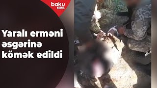 Hərbçilərimiz yaralı erməni əsgərinə kömək etdi - Baku TV