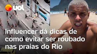 Vai passar o Ano Novo no Rio? Influencer viraliza com dicas para evitar roubos nas praias; vídeo