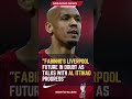 Fabinho's Liverpool Future in Doubt as Talks with Al Ittihad Progress #ShortsFootballNews