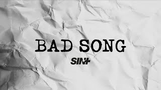 Sinplus - Bad Song (Lyrics Video)