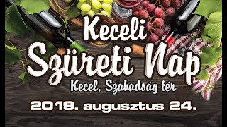 Keceli Szüreti Nap 2019 - I. rész - 🅺🅴🅲🅴🅻 🆅🆃🆅 -