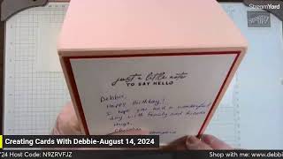 Creating Cards With Debbie-Wednesday, August 14, 2024