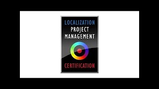 Localization Project Management Certification Overview - Version 6.0