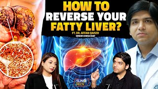 How to Reverse Fatty Liver Fast | The Shocking Truth About Liver Health | Ft. Dr. Affan Qaiser