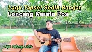 Lonceng Kereta Pos ~ Lagu tapsel Sedih ~ Cipta: Odang [ Cover ] Basuki Nst