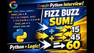 Google Python Interview Question: Fizz Buzz Sum (Solution & Explanation)