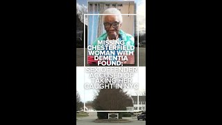 Missing Chesterfield woman with dementia found; sex offender accused of taking her caught