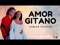 Amor Gitano -Carlos Iglesias