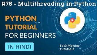 #75 - Multithreading in Python | Python Tutorial in Hindi | Python Tutorial in Hindi