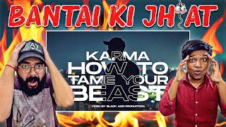 KARMA - HOW TO TAME YOUR BEAST | YOUNG GALIB DISS | LEGIT REACT | BREAKDOWN & REACTION VIDEO.