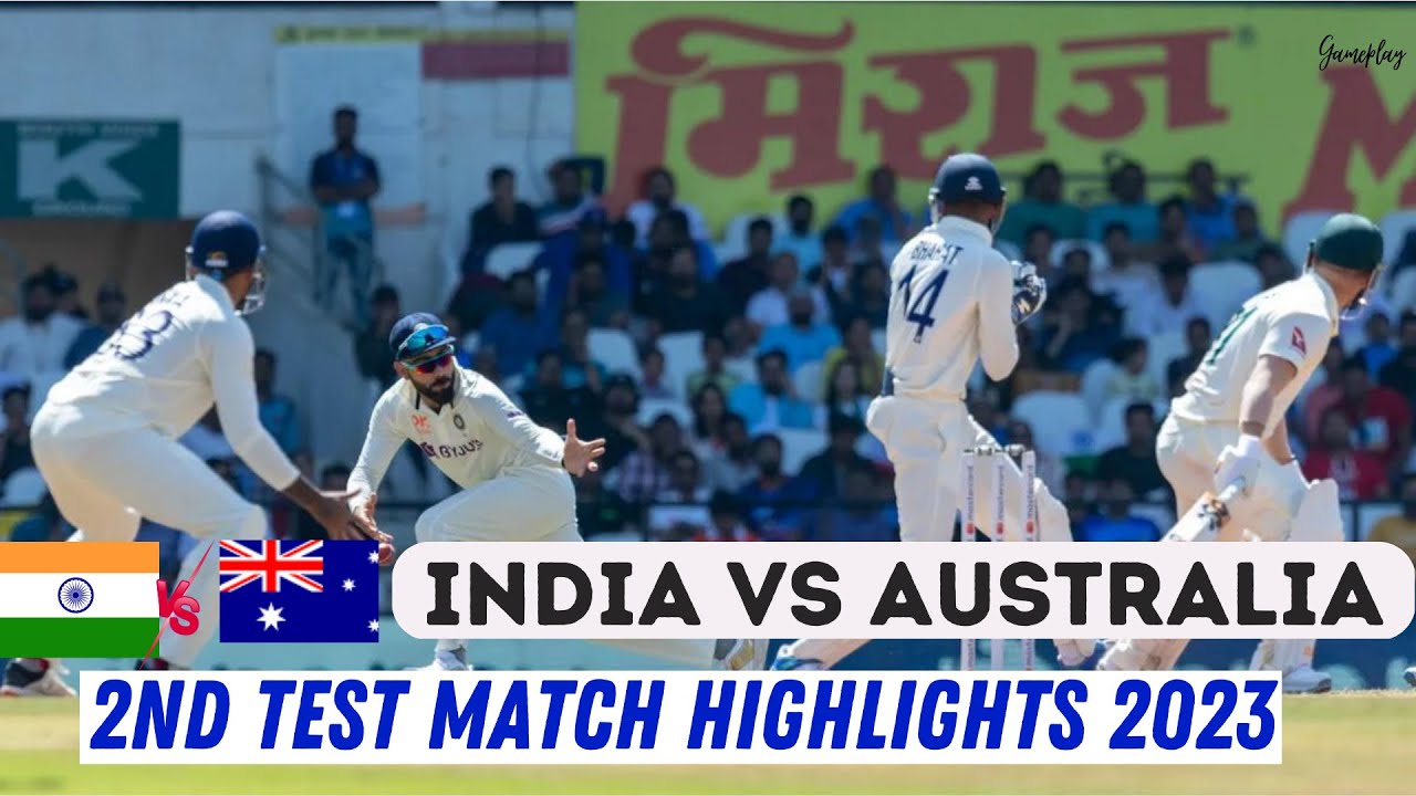 India Vs Australia 2nd Test Full Highlights 2023| India Cricket ...