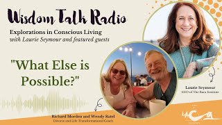 What Else is Possible? A Conversation with Richard Morden and Wendy Ratel