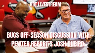 RBT Live: Bucs Off-Season Plans \u0026 Goals Discussion w/ Pewter Report's Josh Queipo