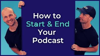 Podcast Intros & Outros Tips | How to Start & End Your Podcast Episodes