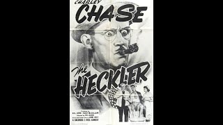 Charley Chase - The Heckler - 1939