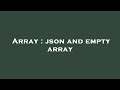 Array : json and empty array