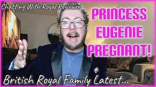 Princess Eugenie Pregnant!, Prince Andrew Latest News & Coronation Plans - Royal Family Update