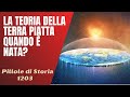 1203- Ma i terrapiattisti, quando sono nati? [Pillole di Storia]