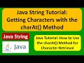 Java String Tutorial: Getting Characters with the charAt() Method | Java Tutorial